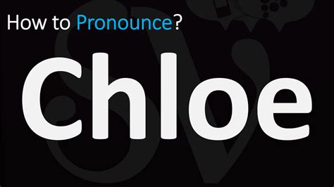 how to pronounce chloe name.